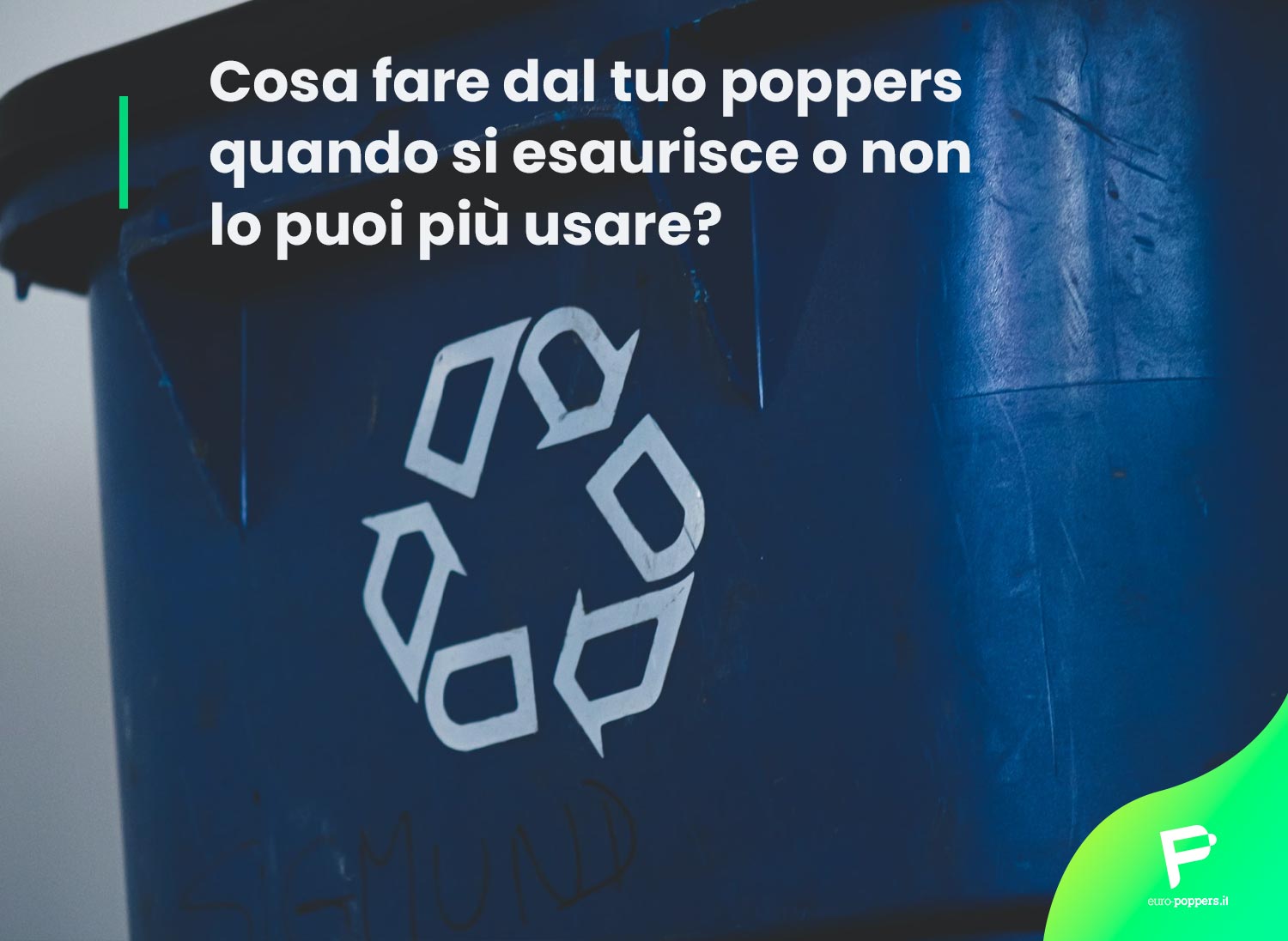 Scopri di più sull'articolo Cosa fare dal tuo poppers quando si esaurisce o non lo puoi più usare?