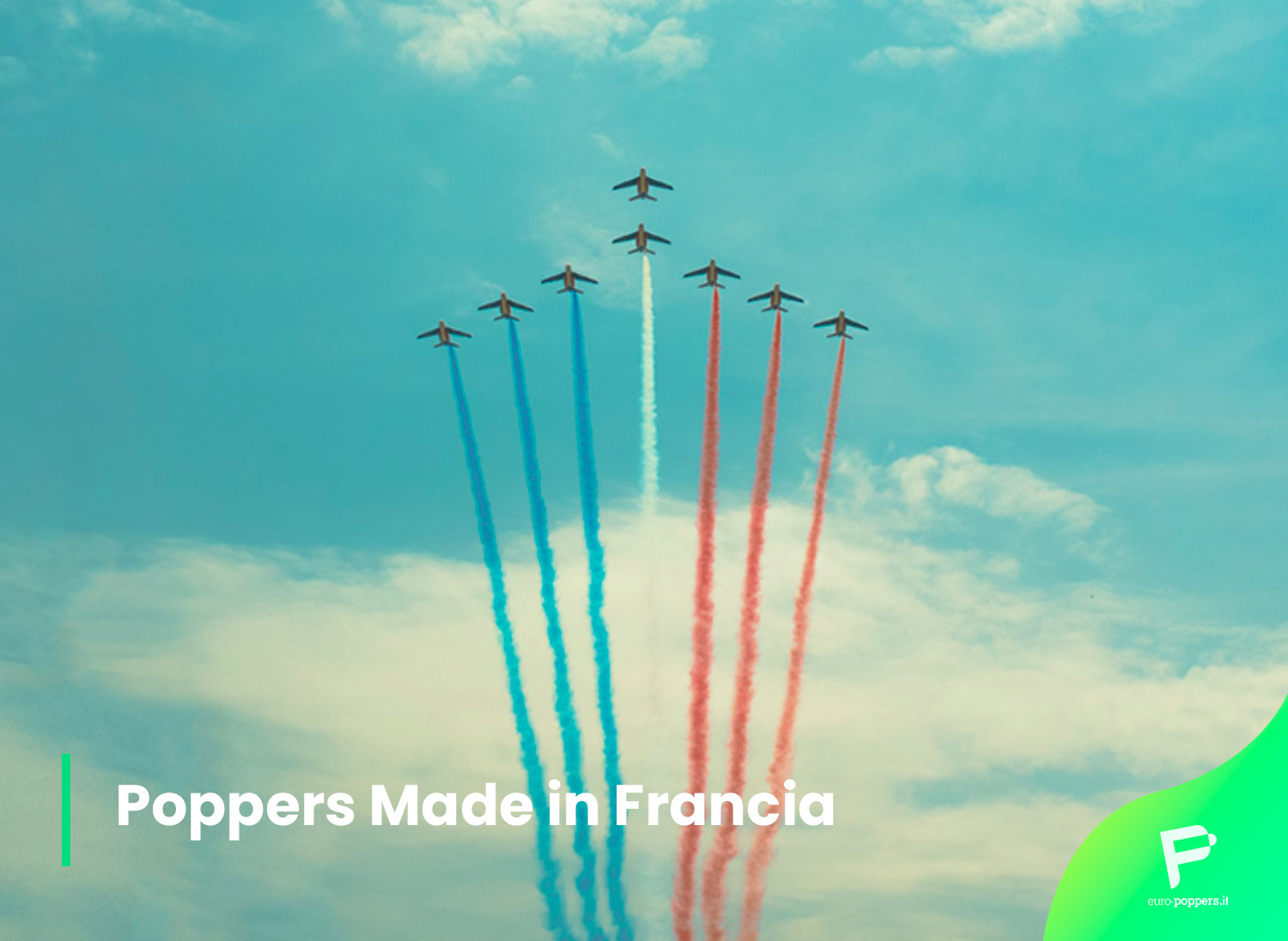 Al momento stai visualizzando Poppers Made in Francia