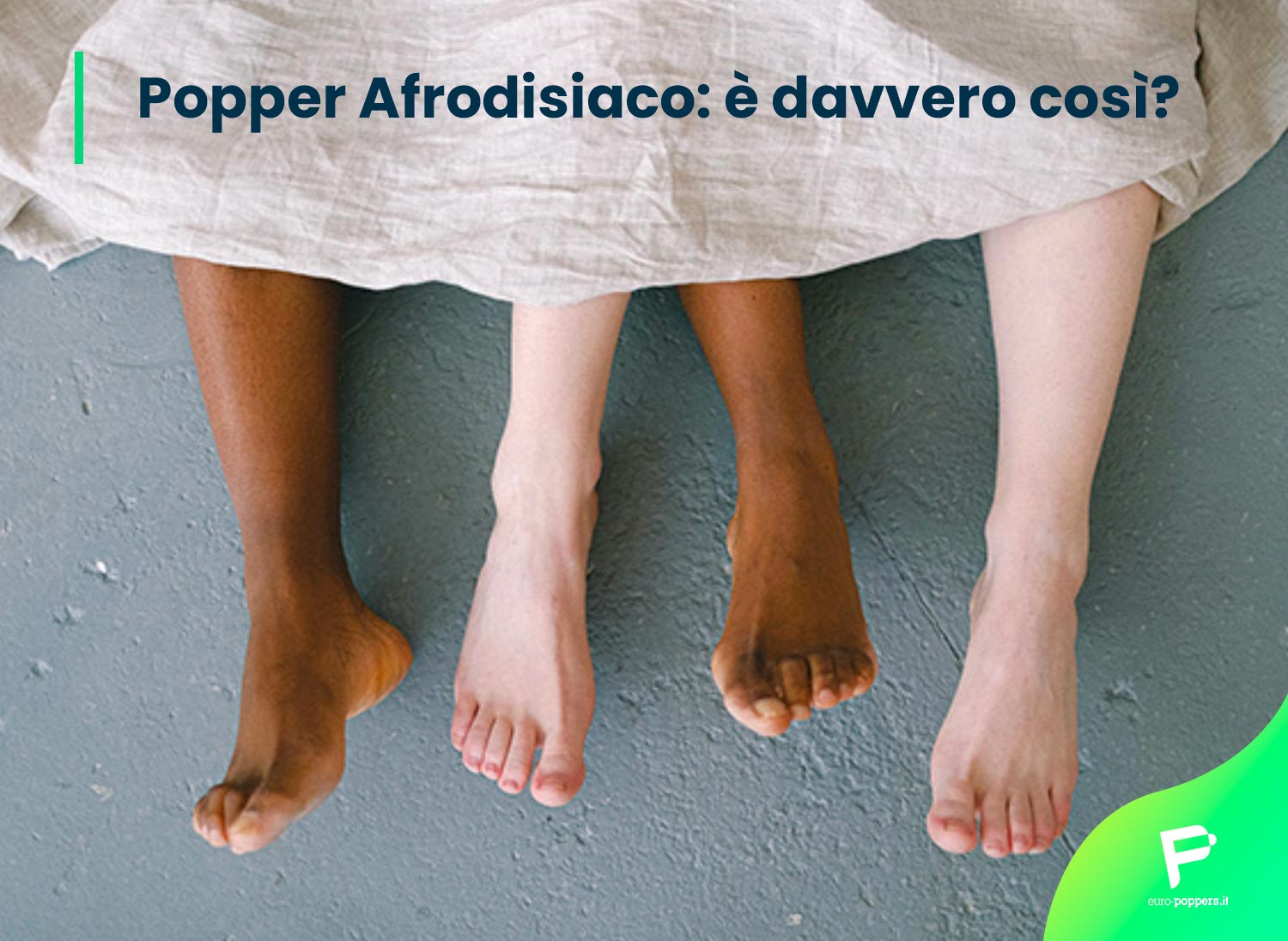 Scopri di più sull'articolo Popper Afrodisiaco: è davvero così? Ecco la verità