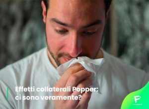 Scopri di più sull'articolo Effetti collaterali Popper: ci sono veramente? 