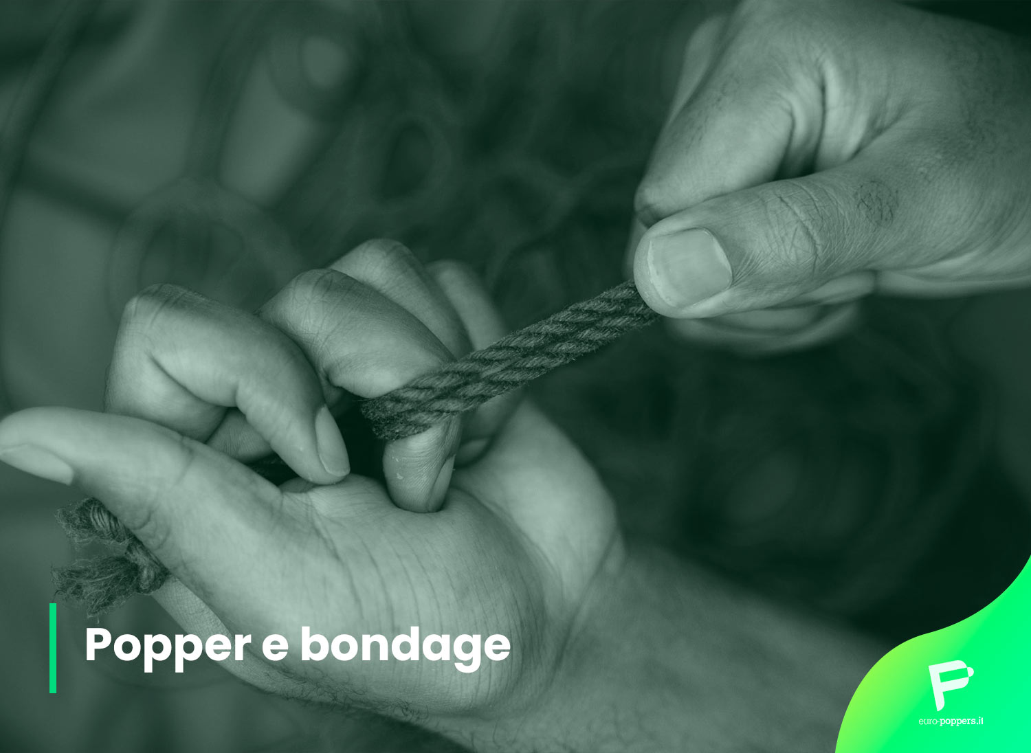 Al momento stai visualizzando Poppers e bondage: come combinarli? 