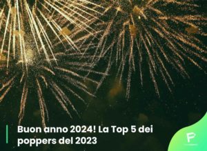 Scopri di più sull'articolo Buon anno 2024! La Top 5 dei poppers del 2023