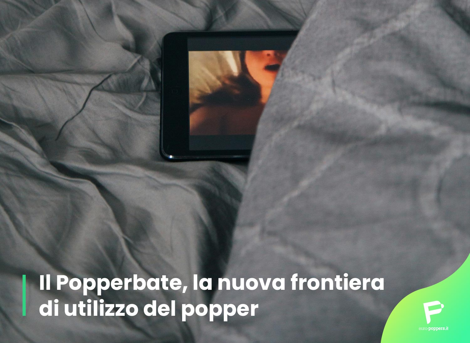 Scopri di più sull'articolo Il Popperbate, la nuova frontiera di utilizzo del popper