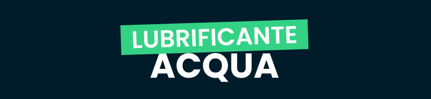 Lubrificante base d’acqua